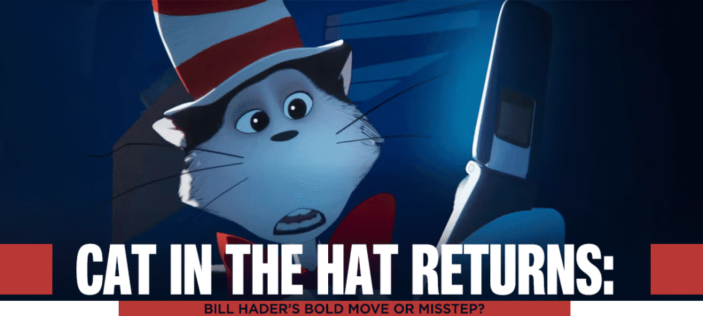 Cat in the Hat Returns Bill Hader’s Bold Move or Misstep