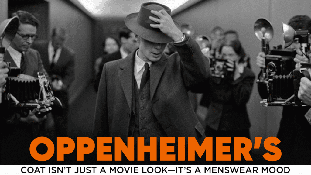 Oppenheimer Coat Is Best Menswear