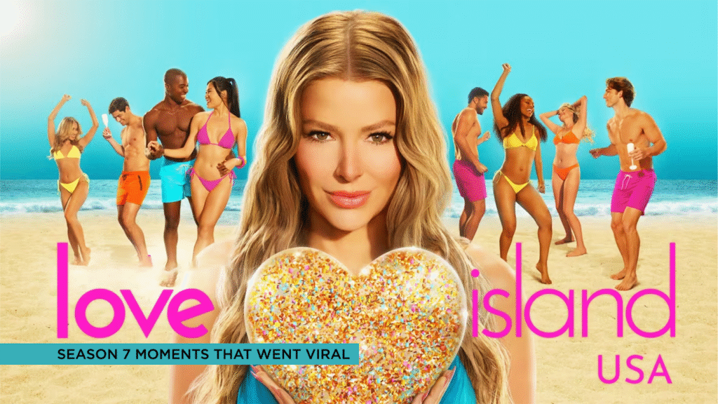 Top 7 Love Island USA Season 7 Moments That Went Viral