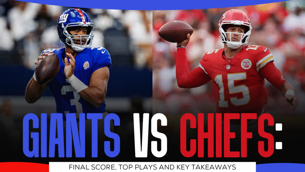 Giants vs Chiefs Final Score, Top Plays and Key Takeaways