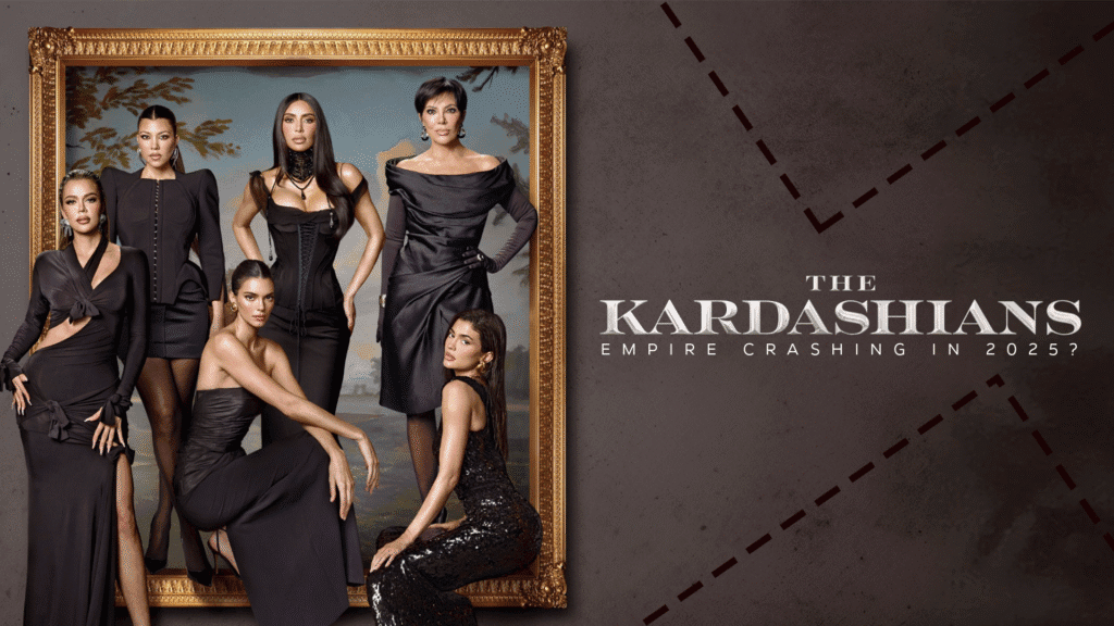 Is the Kardashian Empire Crashing in 2025