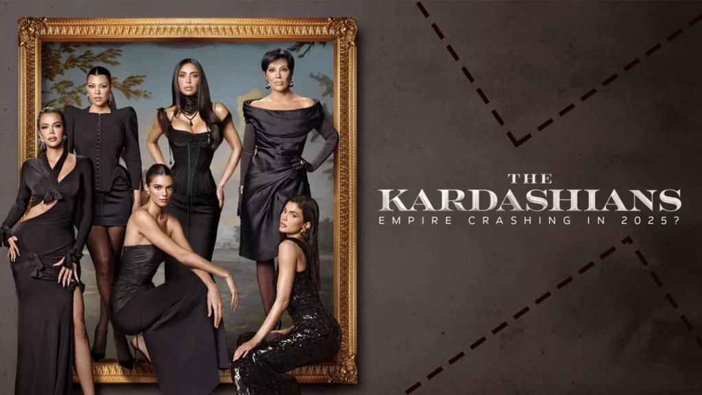 Is the Kardashian Empire Crashing in 2025