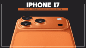 iPhone 17 Series Features and Specs Breakdown
