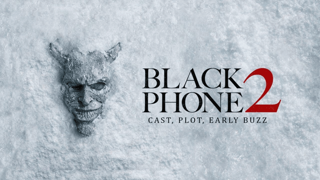 Black Phone 2 Cast, Plot, Early Buzz