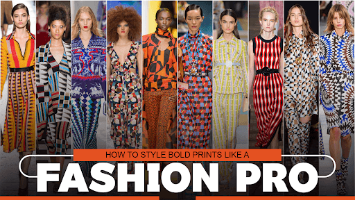 how to style bold prints like a fashion pro